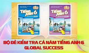 Học Bao Lâu Đạt Topik 5 Tiếng Anh 6 Global Success