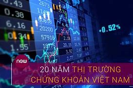 Thị Trường Chứng Khoán Việt Nam Mở Cửa Năm Nào